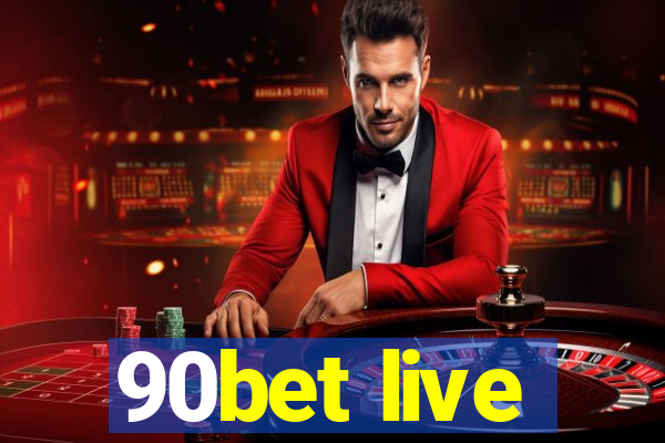 90bet live